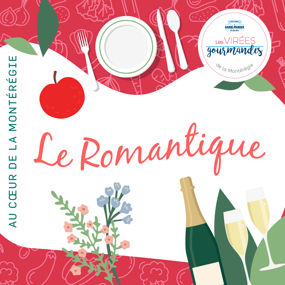 Visuel promotionnel microcircuit Le Romantique des Virées gourmandes de la Montérégie par La Montérégie: Le Garde-Manger du Québec. Année 2022.